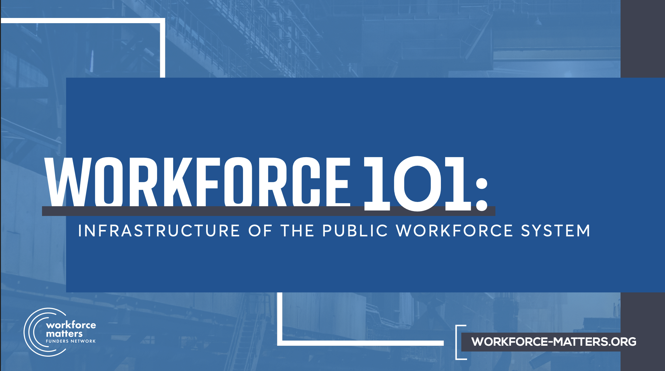 Workforce 101: Infrastructure of the Public Workforce System ...